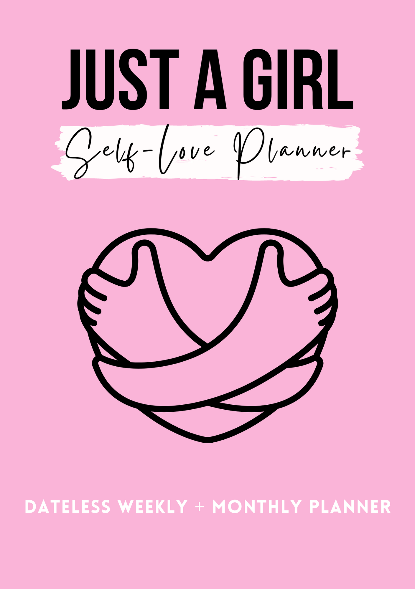 Just A Girl Self-Love Planner
